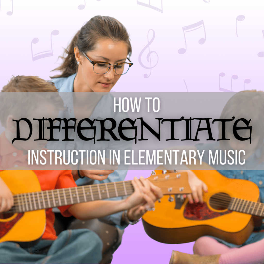 How To Differentiate Instruction in Elementary Music
