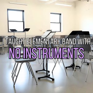 I Taught Elementary Band With No Instruments