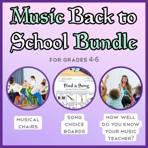 Music Back to School Bundle for grades 4–6 with musical chairs game, song choice boards, and How Well Do You Know Your Music Teacher activity.
