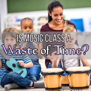 Is Music Class a Waste of Time?